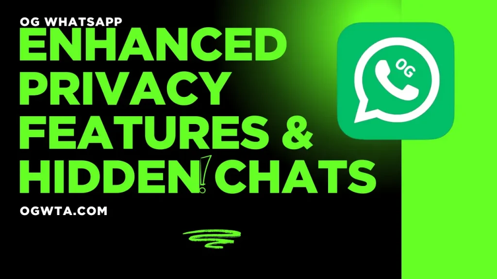 Get OG WhatsApp APK Enhanced Privacy Features & Hidden Chats