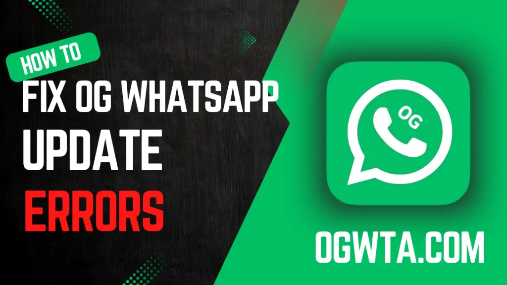 How to Fix OG WhatsApp Update Errors